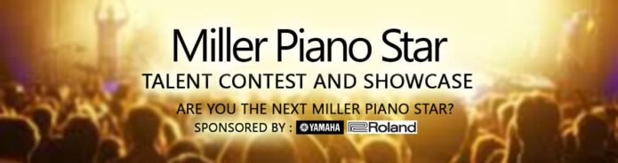 Are you the next Miller Piano Star? Join the contest now and win amazing prizes