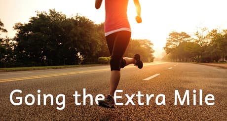Final Days of our May Event “Going the Extra Mile”