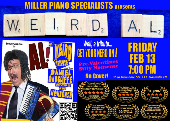 Colorful event flyer for Miller Piano Specialists featuring the headline “Weird Al” spelled with Scrabble tiles and the text “Miller Piano Specialists presents.” The flyer promotes a tribute comedy music show starring Steve Goodie as “Al!” with the title “The Weird Tribute and how Daniel Radcliffe got mixed up in this nonsense.” Taglines read “Well, a tribute… Get your nerd on!” and “Pre-Valentines Silly Nonsense.” Event details: Friday, Feb 13 at 7:00 PM, no cover, located at 3656 Trousdale Ste. 111, Nashville TN. Left side shows a man dressed like Weird Al playing an accordion. Bottom includes review quotes, TV appearances, and a QR code.